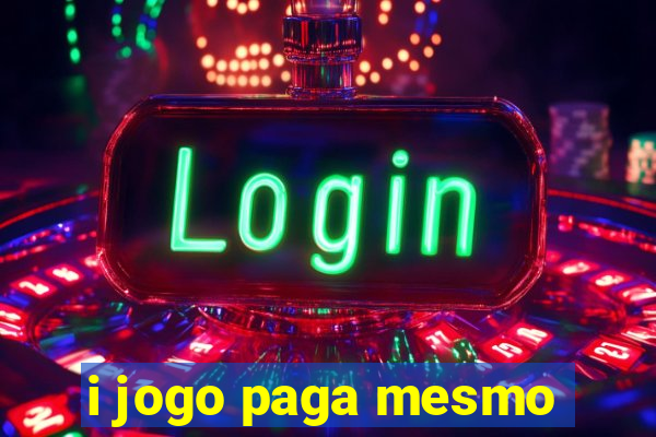 i jogo paga mesmo